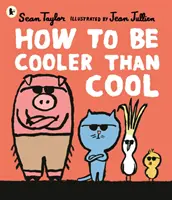 Hogyan legyünk menőbbek a menőnél - How to Be Cooler than Cool