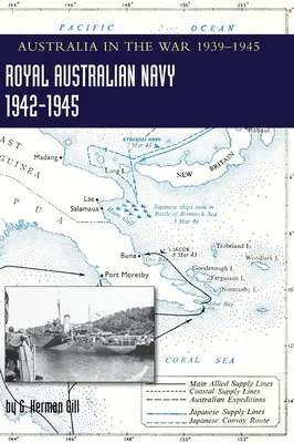 ROYAL AUSTRALIAN NAVY 1942-1945 2. kötet: Ausztrália az 1939-1945-ös háborúban - ROYAL AUSTRALIAN NAVY 1942-1945 Volume 2: Australia in the War of 1939-1945