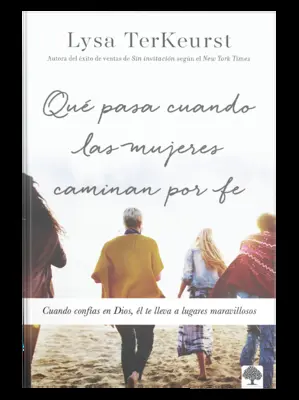 Qu Pasa Cuando Las Mujeres Caminan Por Fe: Cuando Confas En Dios, l Te Lleva a Lugares Maravillososos (Qu Pasa Cuando Las Mujeres Caminan Por Fe: Cuando Confas En Dios, l Te Lleva a Lugares Maravillosos) - Qu Pasa Cuando Las Mujeres Caminan Por Fe: Cuando Confas En Dios, l Te Lleva a Lugares Maravillosos