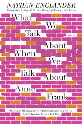 Miről beszélünk, amikor Anne Frankról beszélünk - What We Talk about When We Talk about Anne Frank