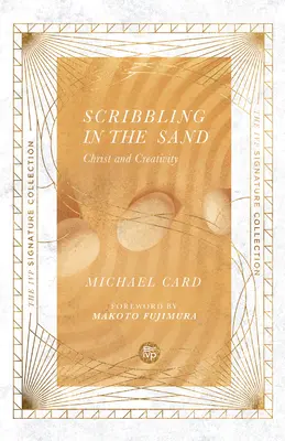 Scribbling in the Sand: Krisztus és a kreativitás - Scribbling in the Sand: Christ and Creativity