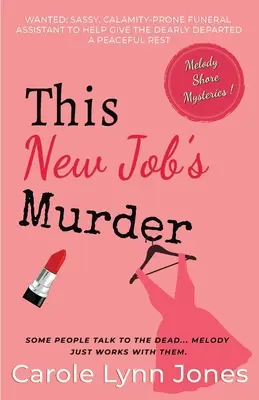 Ez az új munka gyilkosság: A Melody Shore Rejtélyek - This New Job's Murder: The Melody Shore Mysteries