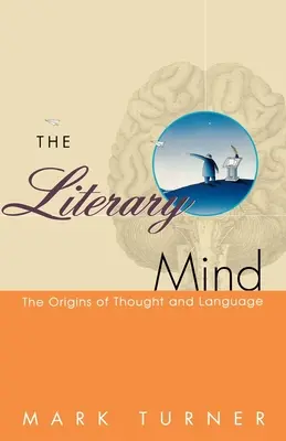 Az irodalmi elme: A gondolkodás és a nyelv eredete - The Literary Mind: The Origins of Thought and Language