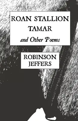 Roan Stallion, Tamar és más versek - Roan Stallion, Tamar and Other Poems