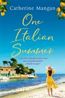 Egy olasz nyár - Ellenállhatatlan, menekülő szerelmi történet, amely Olaszországban játszódik - a tökéletes nyári olvasmány - One Italian Summer - an irresistible, escapist love story set in Italy - the perfect summer read