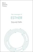 Eszter üzenete - Isten jelen van, de nem látható (Firth David G (Szerző)) - Message of Esther - God Present But Unseen (Firth David G (Author))