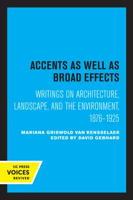 Akcentusok és széleskörű hatások: Writings on Architecture, Landscape, and the Environment, 1876-1925 - Accents as Well as Broad Effects: Writings on Architecture, Landscape, and the Environment, 1876-1925