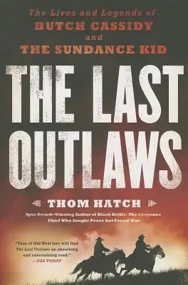 Az utolsó törvényen kívüliek: Butch Cassidy és a Sundance kölyök élete és legendái - The Last Outlaws: The Lives and Legends of Butch Cassidy and the Sundance Kid