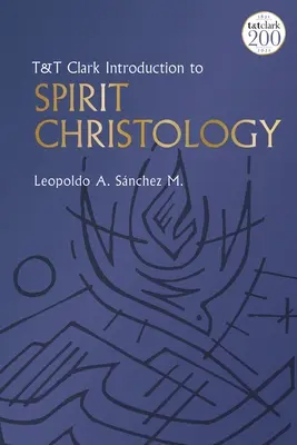 T&t Clark Bevezetés a szellem-krisztológiába - T&t Clark Introduction to Spirit Christology