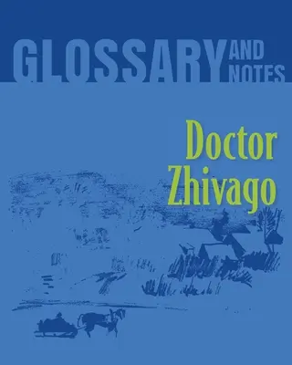 Fogalomtár és jegyzetek: Doktor Zsivago - Glossary and Notes: Doctor Zhivago