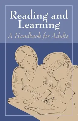 Reading and Learning (Olvasás és tanulás): Kézikönyv felnőtteknek - Reading and Learning: A Handbook for Adults