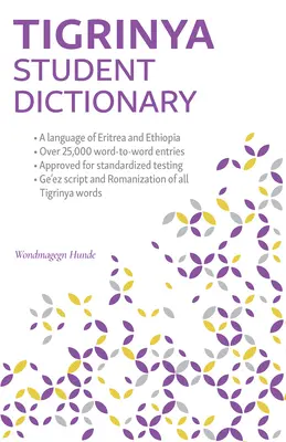 Tigrinya Student Dictionary: Angol-Tigrinya/ Tigrinya-English - Tigrinya Student Dictionary: English-Tigrinya/ Tigrinya-English