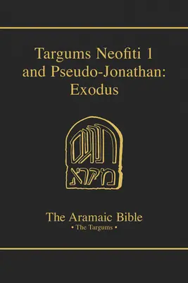 Targumok Neofiti 1 és Pseudo-Jonathan: Exodus: 2. kötet - Targums Neofiti 1 and Pseudo-Jonathan: Exodus: Volume 2