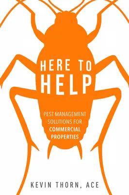 Itt a segítség: Kártevőirtási megoldások kereskedelmi ingatlanok számára - Here to Help: Pest Management Solutions for Commercial Properties