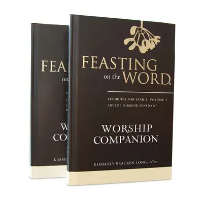 Feasting on the Word Worship Companion, Year a - Kétkötetes sorozat: Liturgiák az a. évhez - Feasting on the Word Worship Companion, Year a - Two-Volume Set: Liturgies for Year a