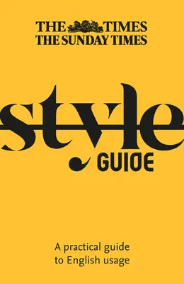 The Times Style Guide: A Guide to English Usage