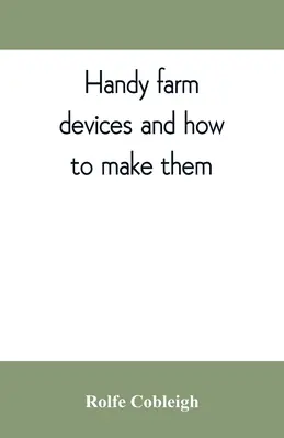 Praktikus mezőgazdasági eszközök és elkészítésük módja - Handy farm devices and how to make them