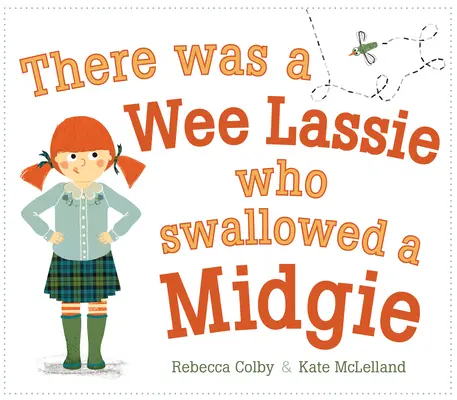 Volt egyszer egy kis Lassie, aki lenyelt egy Midgie-t - There Was a Wee Lassie Who Swallowed a Midgie