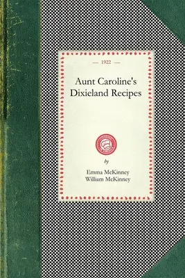 Caroline néni dixieland receptjei - Aunt Caroline's Dixieland Recipes