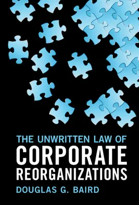 A vállalati átszervezések íratlan törvénye - The Unwritten Law of Corporate Reorganizations