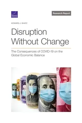 Zavarás változás nélkül: A COVID-19 következményei a globális gazdasági egyensúlyra nézve - Disruption Without Change: The Consequences of COVID-19 on the Global Economic Balance