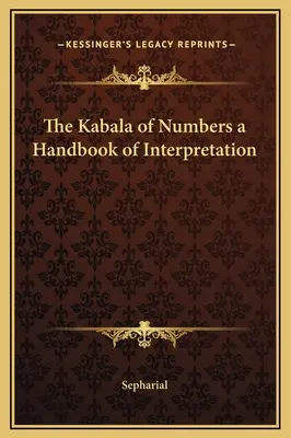 A Számok Kabalája - Az értelmezés kézikönyve - The Kabala of Numbers a Handbook of Interpretation