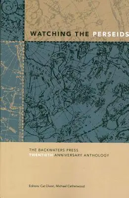 A Perseidák megfigyelése: A Backwaters Press huszadik évfordulós antológiája - Watching the Perseids: The Backwaters Press Twentieth Anniversary Anthology