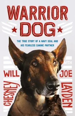 Harcos kutya (Fiatal olvasók kiadás): Egy tengerészgyalogos és rettenthetetlen kutyatársa igaz története - Warrior Dog (Young Readers Edition): The True Story of a Navy Seal and His Fearless Canine Partner