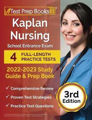 Kaplan ápolási iskolai felvételi vizsga 2022-2023 tanulmányi útmutató: 4 teljes hosszúságú gyakorlati teszt és felkészítő könyv [3. kiadás] - Kaplan Nursing School Entrance Exam 2022-2023 Study Guide: 4 Full-Length Practice Tests and Prep Book [3rd Edition]