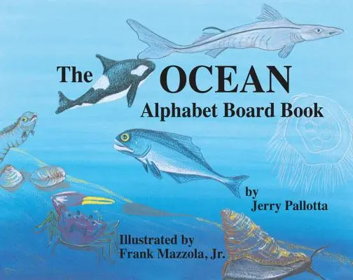 Az óceán ábécé táblakönyv - The Ocean Alphabet Board Book