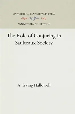 A varázslás szerepe a saulteaux-i társadalomban - The Role of Conjuring in Saulteaux Society