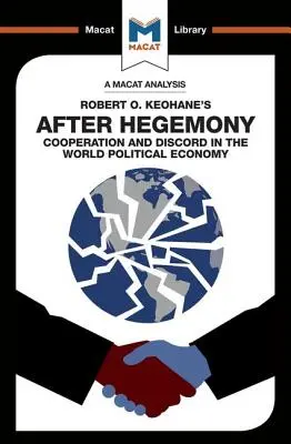 Robert O. Keohane After Hegemony című művének elemzése - An Analysis of Robert O. Keohane's After Hegemony
