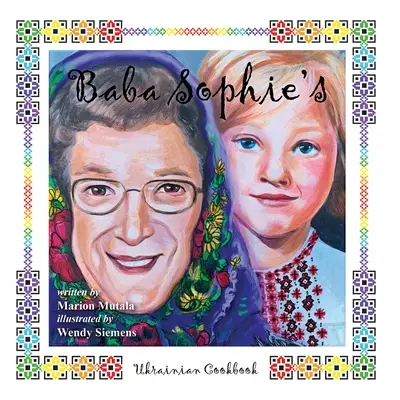 Baba Sophie ukrán szakácskönyve - Baba Sophie's Ukrainian Cookbook