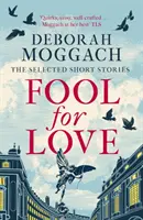 Fool for Love - Válogatott novellák - Fool for Love - The Selected Short Stories