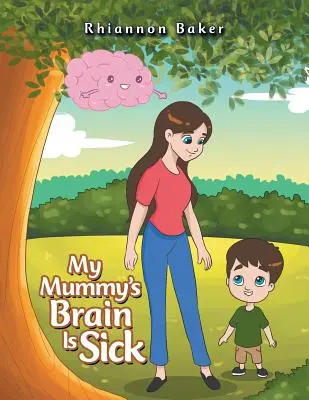 My Mummy's Brain's Sick - My Mummy's Brain Is Sick