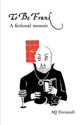 Franknek lenni: Egy fiktív memoár - To Be Frank: A fictional memoir