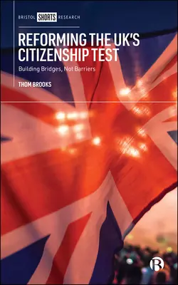 Az Egyesült Királyság állampolgársági tesztjének reformja: hidak, nem akadályok építése - Reforming the Uk's Citizenship Test: Building Bridges, Not Barriers