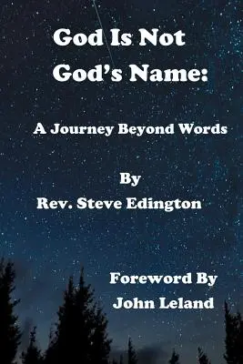 Isten nem Isten neve: A Journey Beyond Words - God Is Not God'S Name: A Journey Beyond Words