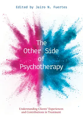 A pszichoterápia másik oldala: A kliensek tapasztalatainak és hozzájárulásának megértése a kezelésben - The Other Side of Psychotherapy: Understanding Clients' Experiences and Contributions in Treatment