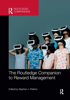 The Routledge Companion to Reward Management (A jutalmazásmenedzsment útikönyve) - The Routledge Companion to Reward Management