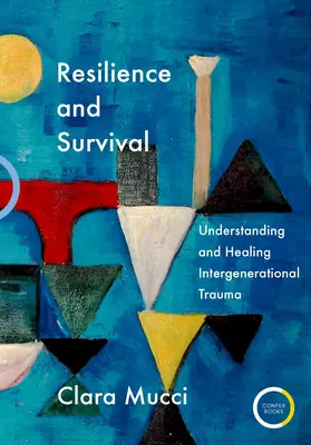 Ellenálló képesség és túlélés: a nemzedékek közötti trauma megértése és gyógyítása - Resilience and Survival: Understanding and Healing Intergenerational Trauma