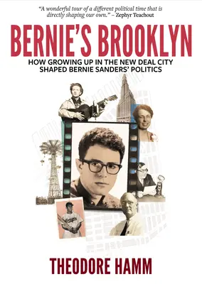 Bernie's Brooklyn: Hogyan formálta Bernie Sanders politikáját a New Deal városában való felnőtté válás - Bernie's Brooklyn: How Growing Up in the New Deal City Shaped Bernie Sanders' Politics