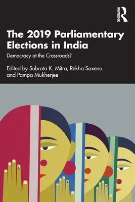 A 2019-es parlamenti választások Indiában: A demokrácia válaszúton? - The 2019 Parliamentary Elections in India: Democracy at the Crossroads?