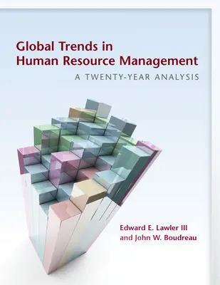 Globális trendek az emberi erőforrás menedzsmentben: Húszéves elemzés - Global Trends in Human Resource Management: A Twenty-Year Analysis