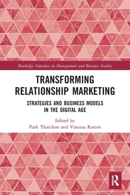 A kapcsolati marketing átalakítása: Stratégiák és üzleti modellek a digitális korban - Transforming Relationship Marketing: Strategies and Business Models in the Digital Age