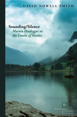 Sounding/Silence: Martin Heidegger a poétika határainál - Sounding/Silence: Martin Heidegger at the Limits of Poetics