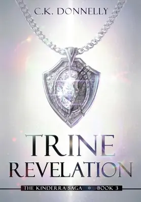 Trine Revelation, The Kinderra Saga: 3. könyv - Trine Revelation, The Kinderra Saga: Book 3