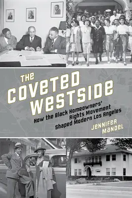 Az áhított Westside: Hogyan alakította a fekete lakástulajdonosok jogaiért küzdő mozgalom a modern Los Angelest - The Coveted Westside: How the Black Homeowners' Rights Movement Shaped Modern Los Angeles