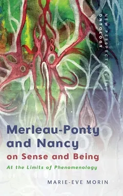 Merleau-Ponty és Nancy az értelemről és a létről: A fenomenológia határainál - Merleau-Ponty and Nancy on Sense and Being: At the Limits of Phenomenology