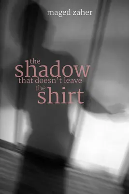 Az árnyék, amely nem hagyja el az inget - The Shadow That Doesn't Leave the Shirt